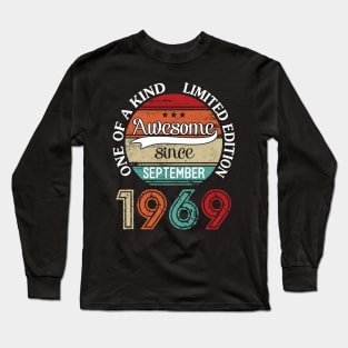 Happy Birthday 51 Years Old To Me Awesome Since September 1969 One Of A Kind Limited Edition Long Sleeve T-Shirt